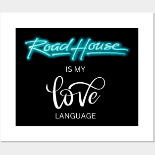 Road House is My Love Language Posters and Art